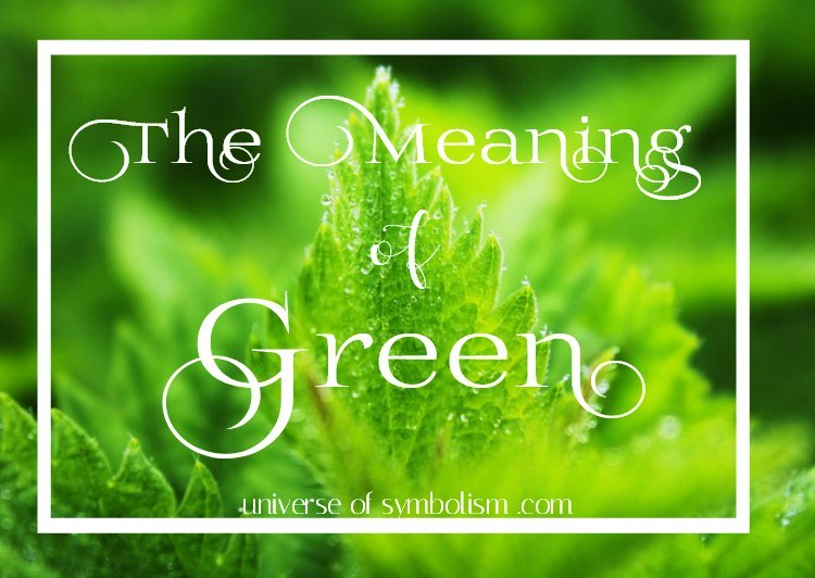 Green Color Meaning & Symbolism Spiritual Meaning of